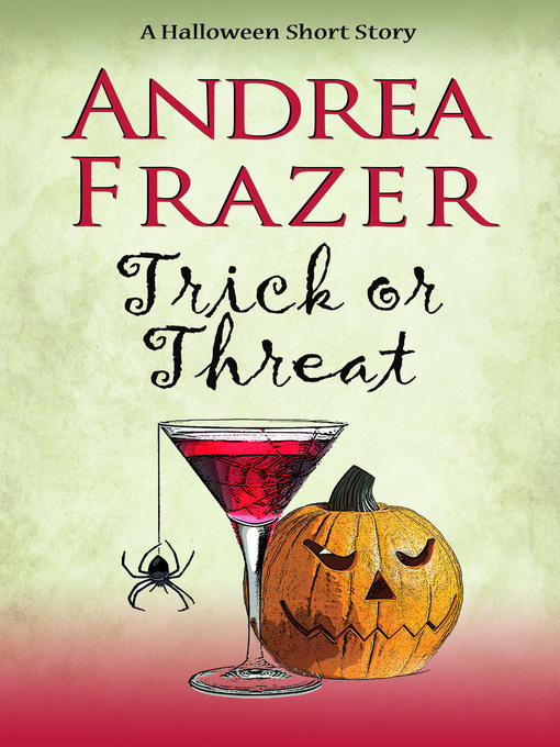 Title details for Trick or Threat by Andrea Frazer - Available